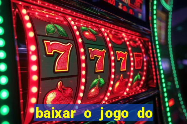 baixar o jogo do candy crush